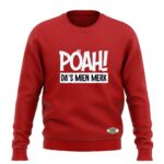 POAH! DA'S MIEN MERK SWEATSHIRT